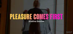 Thumbnail of Shalina Devine | Pleasure Comes First